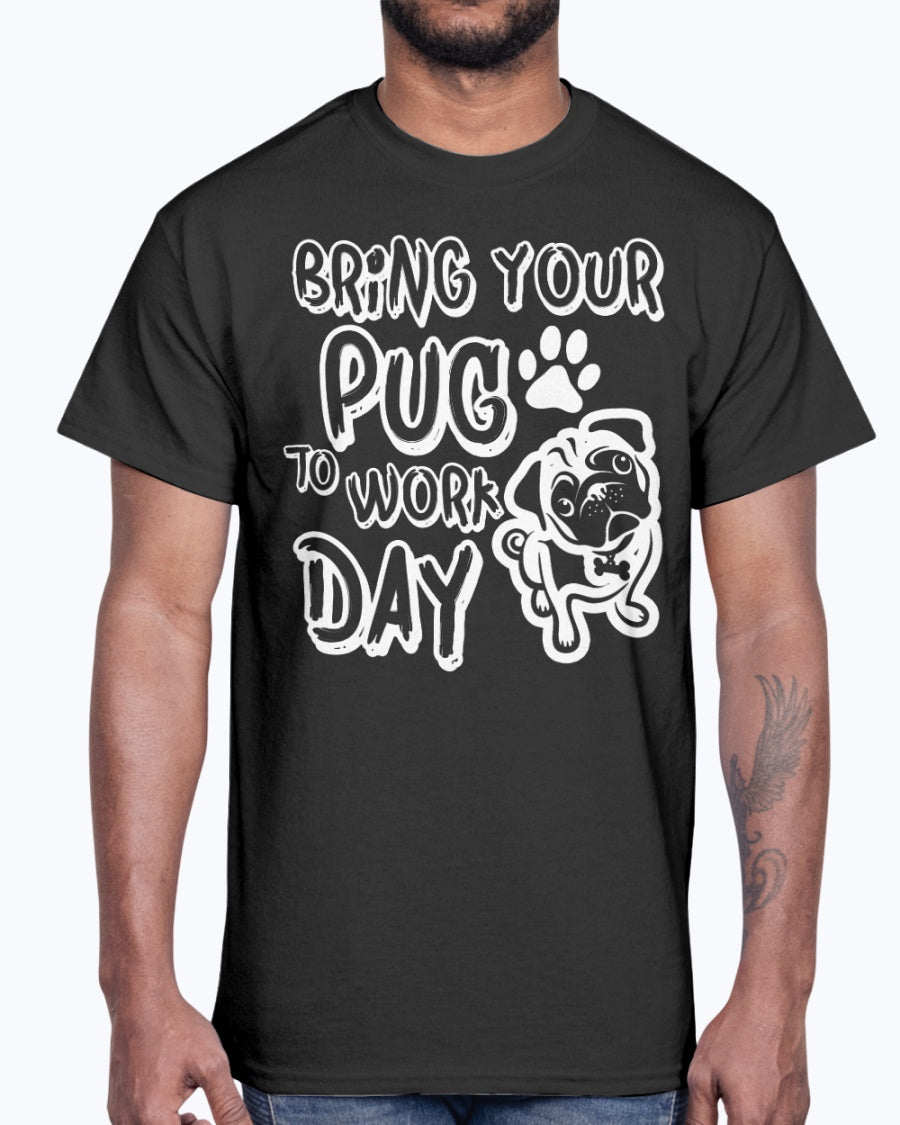 Men's Gildan Ultra Cotton T-Shirt  Bring your  pug to work day