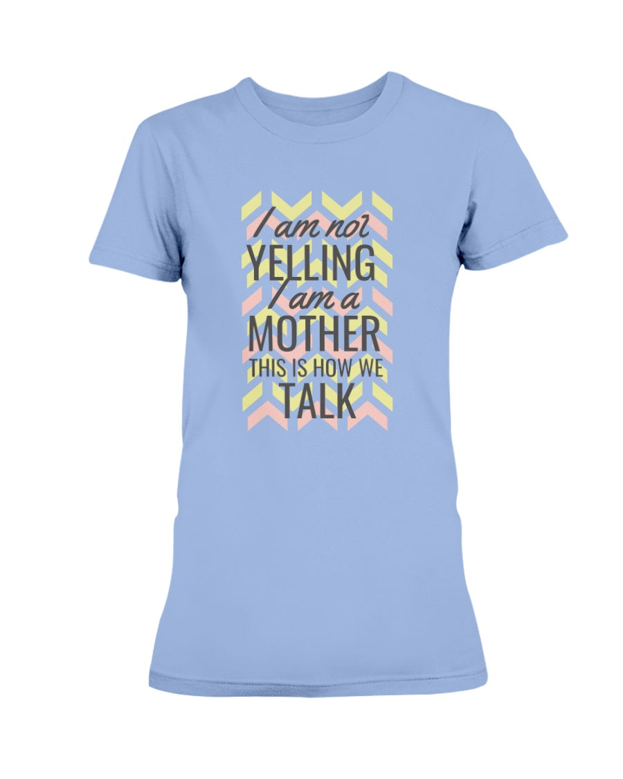 Gildan Ladies Missy Cotton T-Shirt I am not Yelling