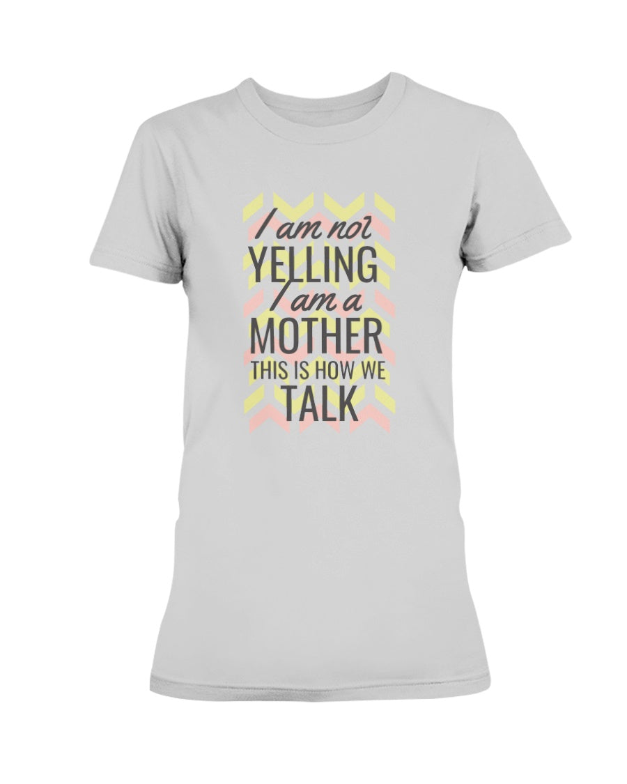 Gildan Ladies Missy Cotton T-Shirt I am not Yelling