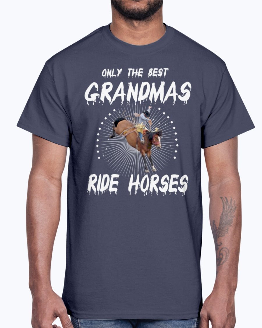 Men's Gildan Ultra Cotton T-Shirt   Only the best grandmas ride horses