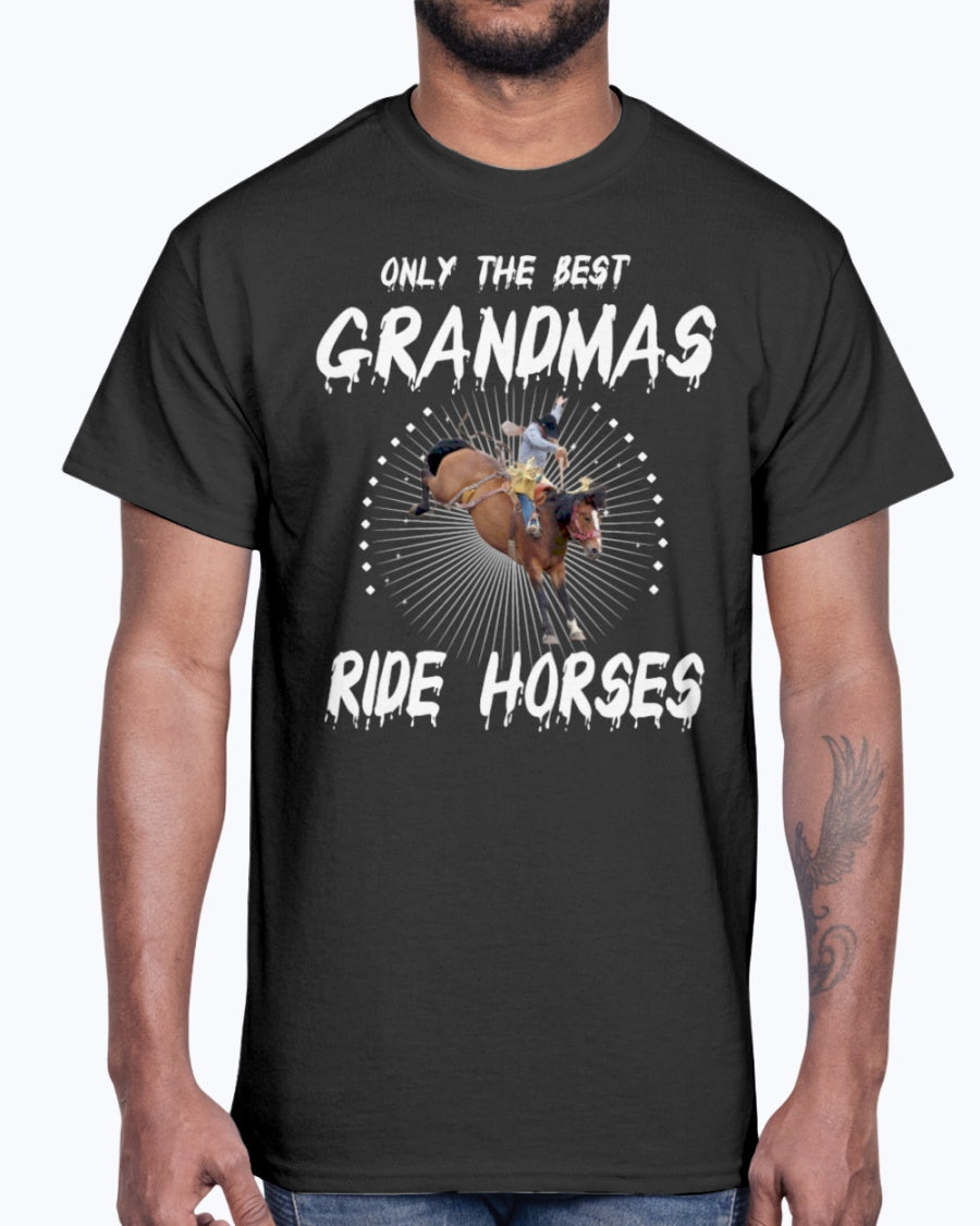 Men's Gildan Ultra Cotton T-Shirt   Only the best grandmas ride horses
