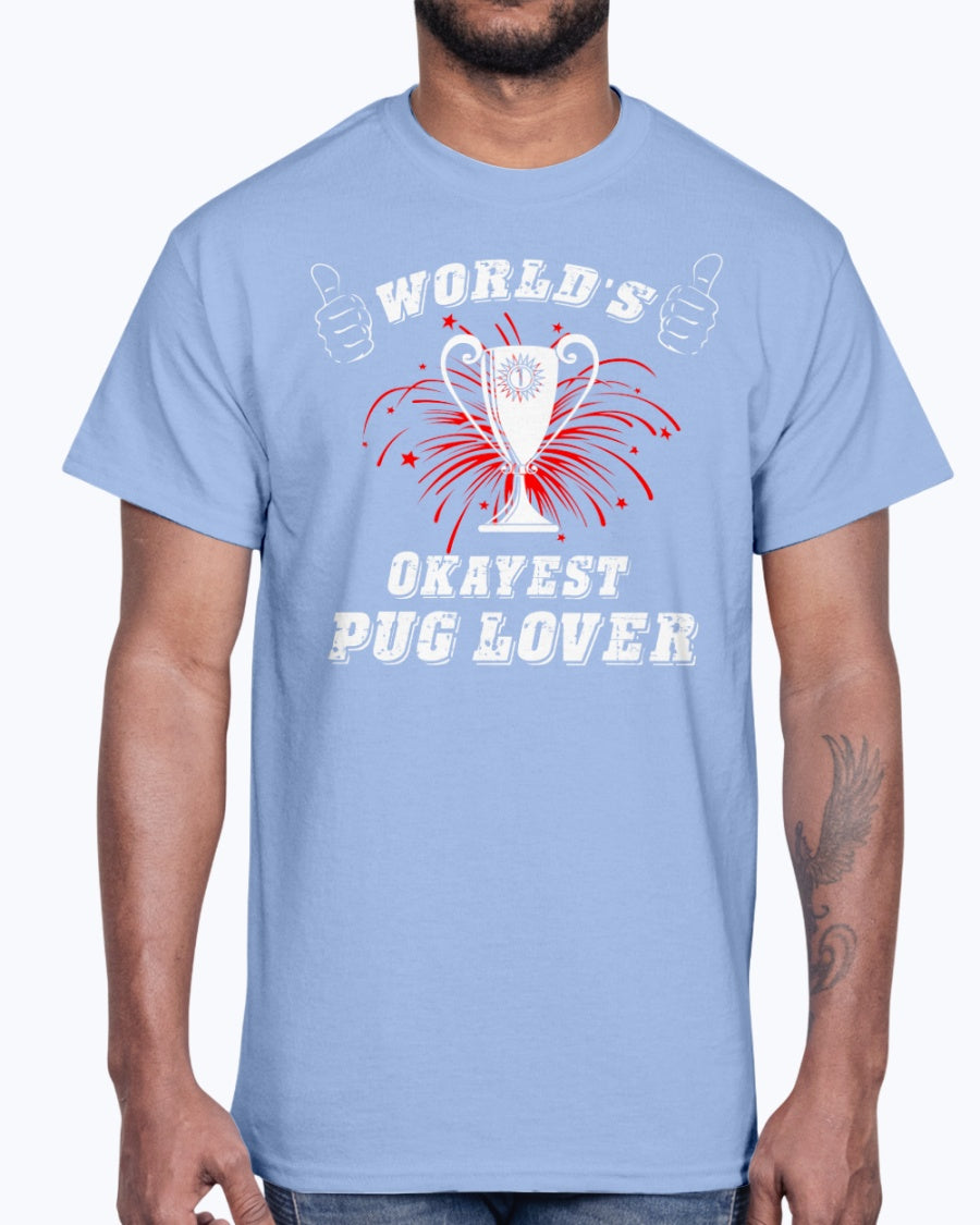 Men's Gildan Ultra Cotton T-Shirt   World"s okayest pug lover