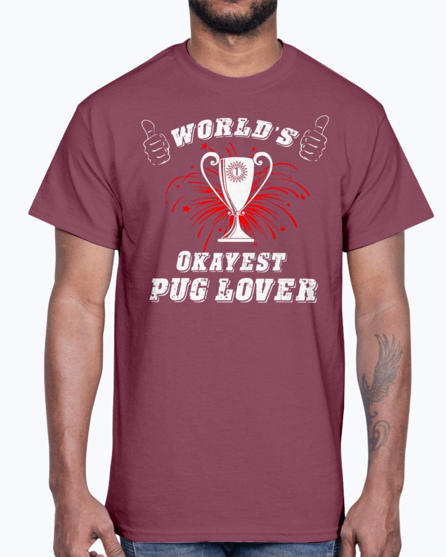 Men's Gildan Ultra Cotton T-Shirt   World"s okayest pug lover