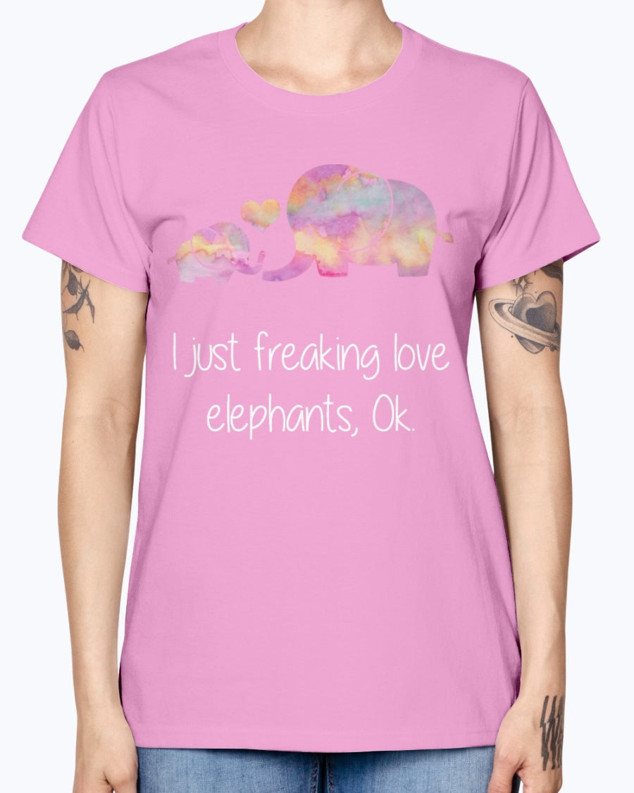 Gildan Ladies Missy T-Shirt  I JUST FREAKING LOVE ELEPHANTS OK