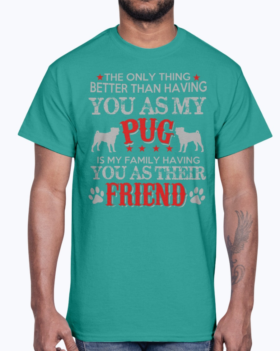 Men's Gildan Ultra Cotton T-Shirt    Pug, is my family frieand