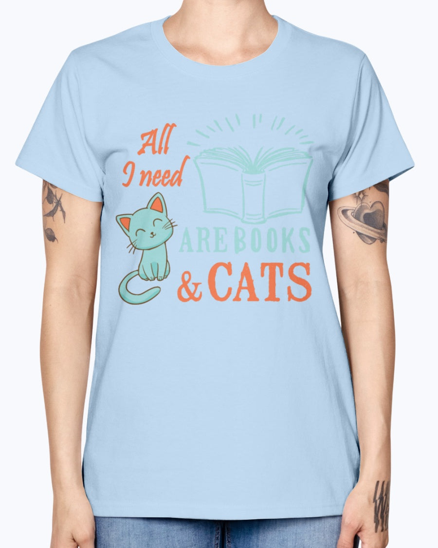 Gildan Ladies Missy T-Shirt. All I Need Are Books And Cats