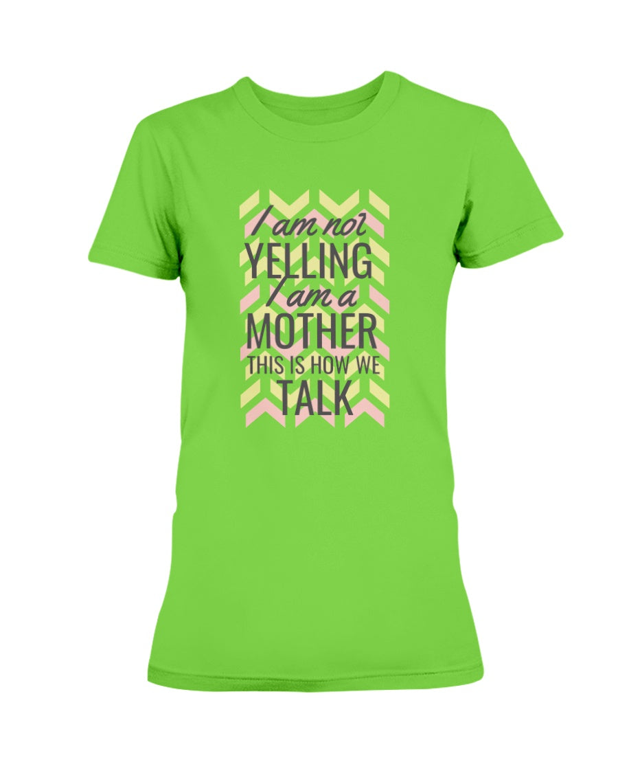Gildan Ladies Missy Cotton T-Shirt I am not Yelling