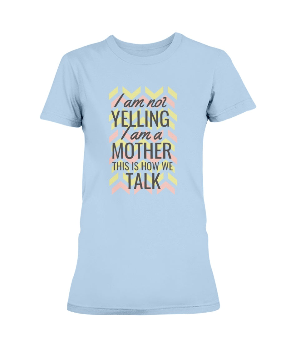Gildan Ladies Missy Cotton T-Shirt I am not Yelling