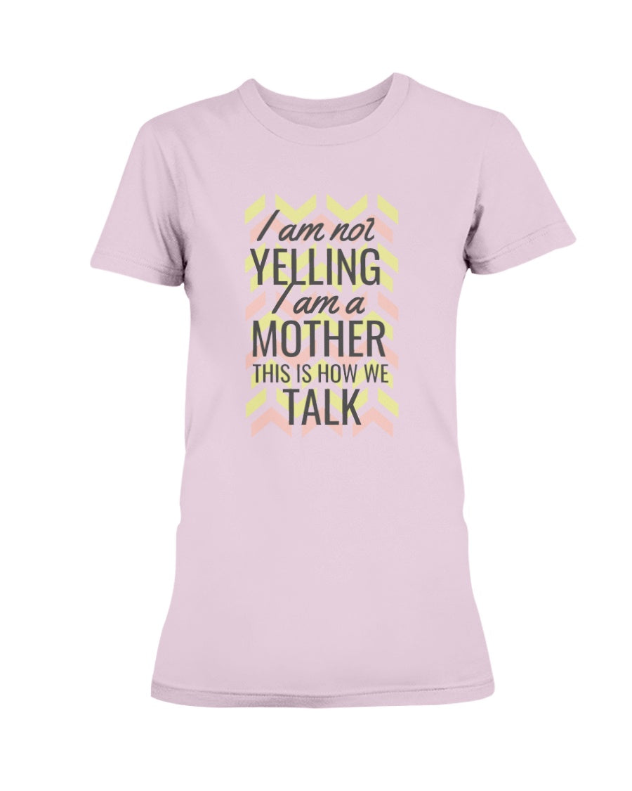 Gildan Ladies Missy Cotton T-Shirt I am not Yelling